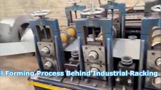From Steel Coil to Storage Solution | Roll Forming Process Behind Industrial Racking Systems